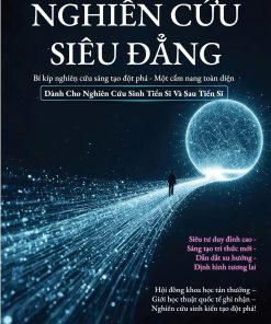 BÍ QUYẾT KHẢO LUẬN KHOA HỌC SIÊU ĐẲNG - Nghiên cứu sinh Tiến sĩ và sau Tiến sĩ