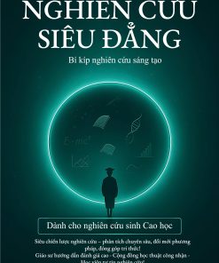 BÍ QUYẾT HỌC TẬP & NGHIÊN CỨU HỌC THUẬT SIÊU ĐẲNG -   Nghiên cứu sinh CAO HỌC